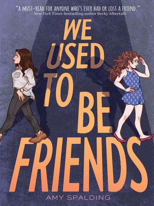 Title details for We Used to Be Friends by Amy Spalding - Wait list